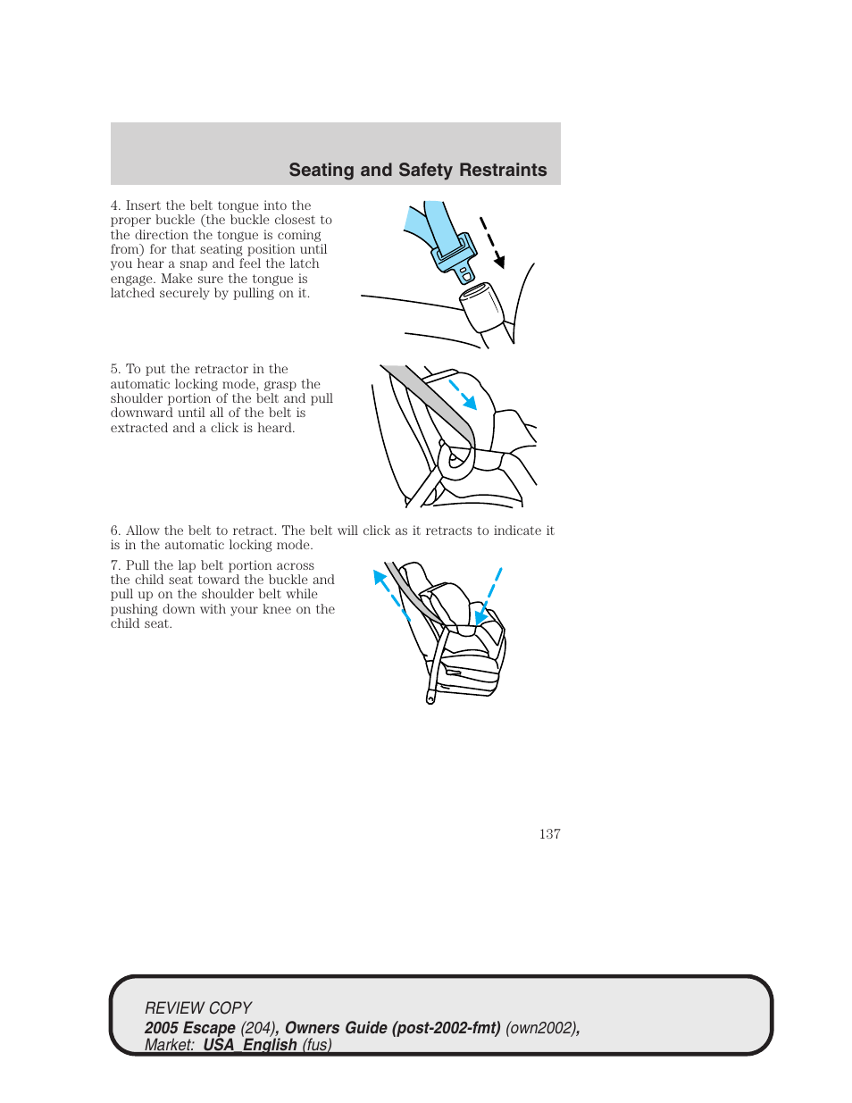 Seating and safety restraints | FORD 2005 Escape v.3 User Manual | Page 137 / 288