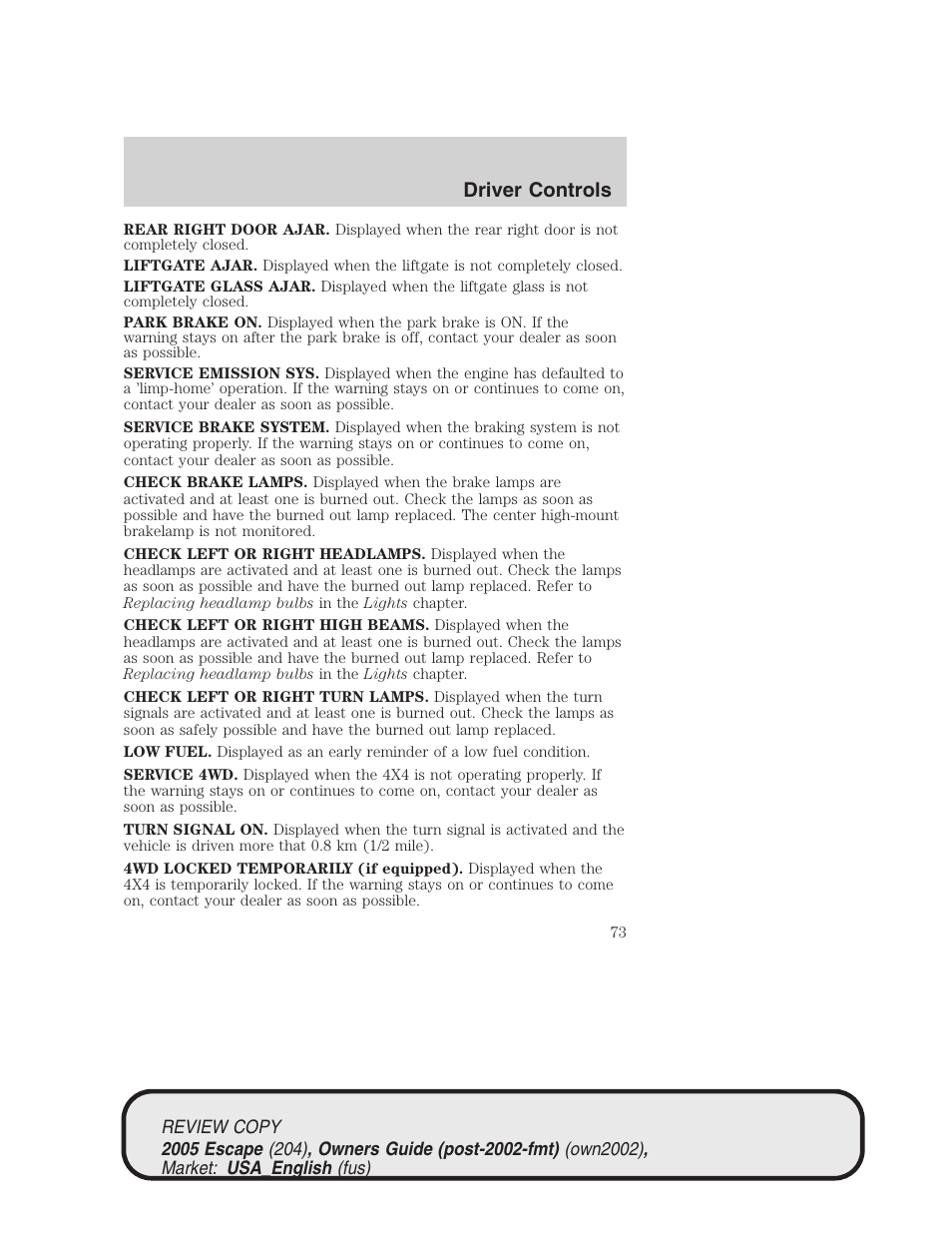 Driver controls | FORD 2005 Escape v.3 User Manual | Page 73 / 288