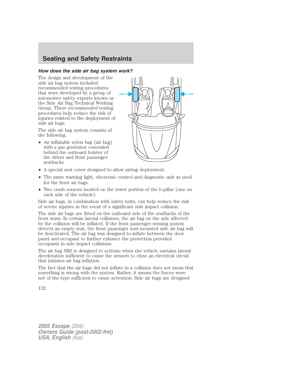 How does the side air bag system work, Seating and safety restraints | FORD 2005 Escape v.4 User Manual | Page 132 / 296