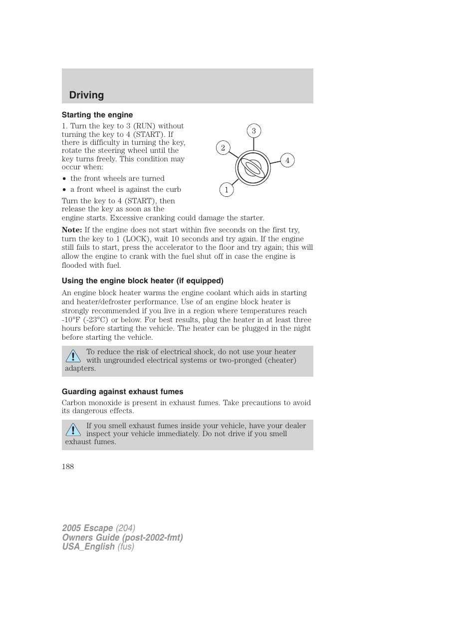 Starting the engine, Using the engine block heater (if equipped), Guarding against exhaust fumes | Driving | FORD 2005 Escape v.4 User Manual | Page 188 / 296