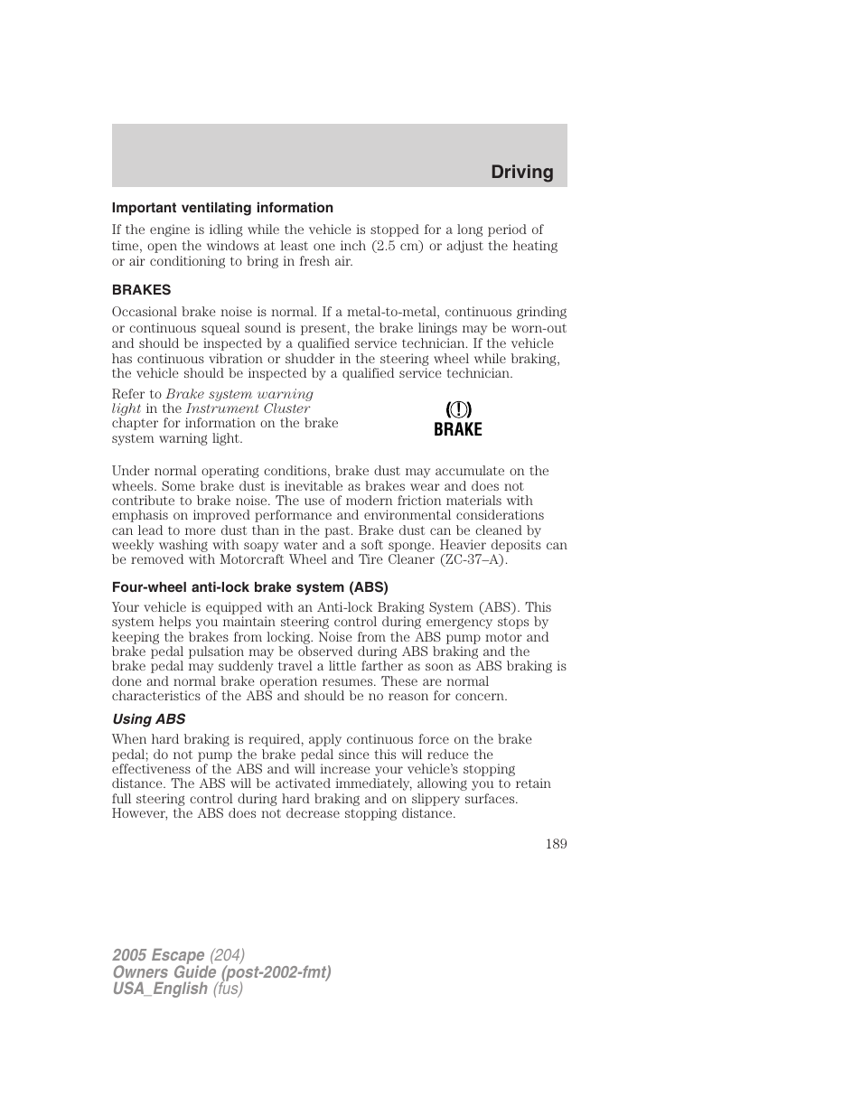 Important ventilating information, Brakes, Four-wheel anti-lock brake system (abs) | Using abs, Driving | FORD 2005 Escape v.4 User Manual | Page 189 / 296
