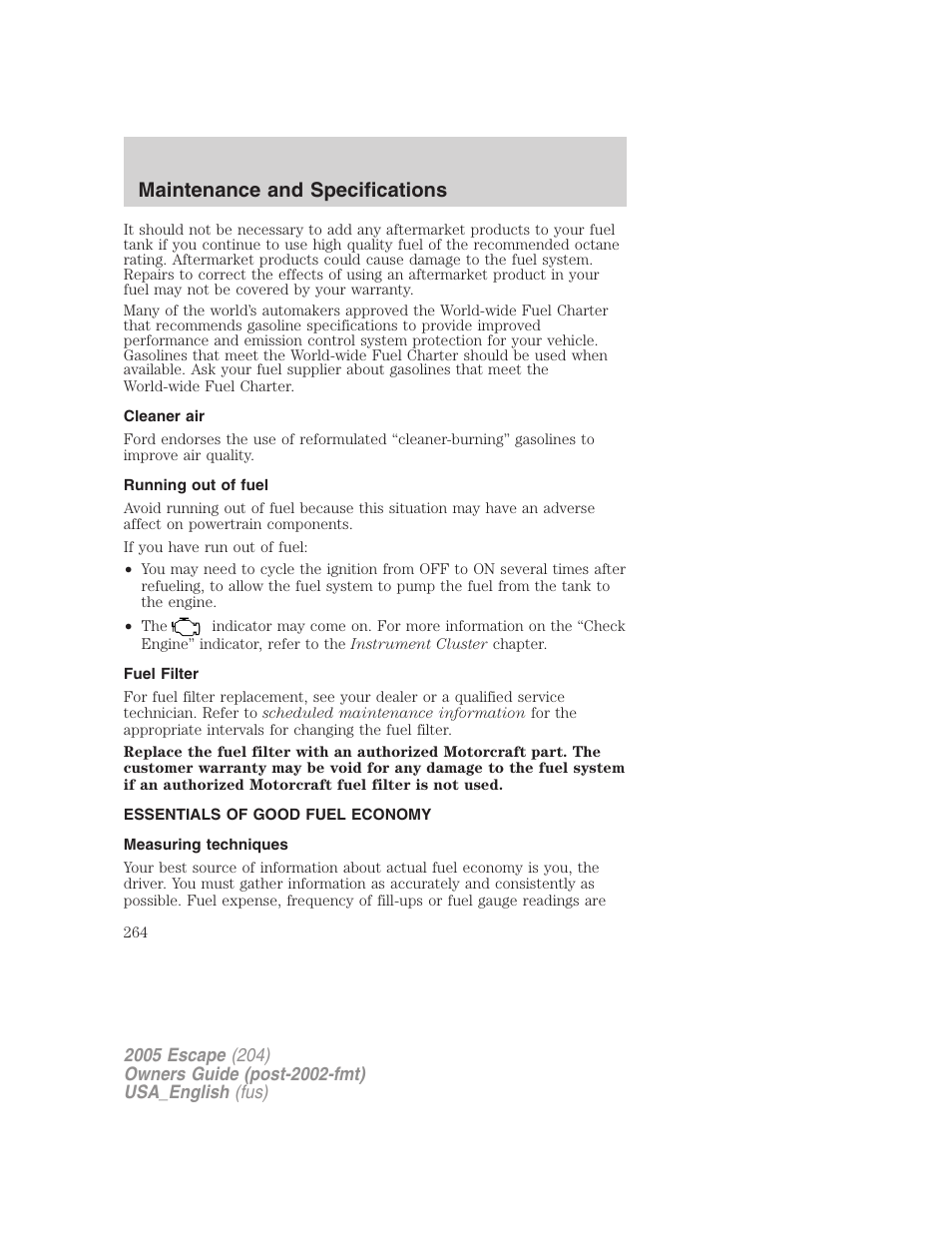 Cleaner air, Running out of fuel, Fuel filter | Essentials of good fuel economy, Measuring techniques, Maintenance and specifications | FORD 2005 Escape v.4 User Manual | Page 264 / 296