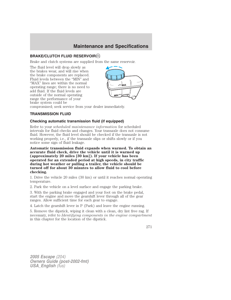 Brake/clutch fluid reservoir, Transmission fluid, Maintenance and specifications | FORD 2005 Escape v.4 User Manual | Page 271 / 296