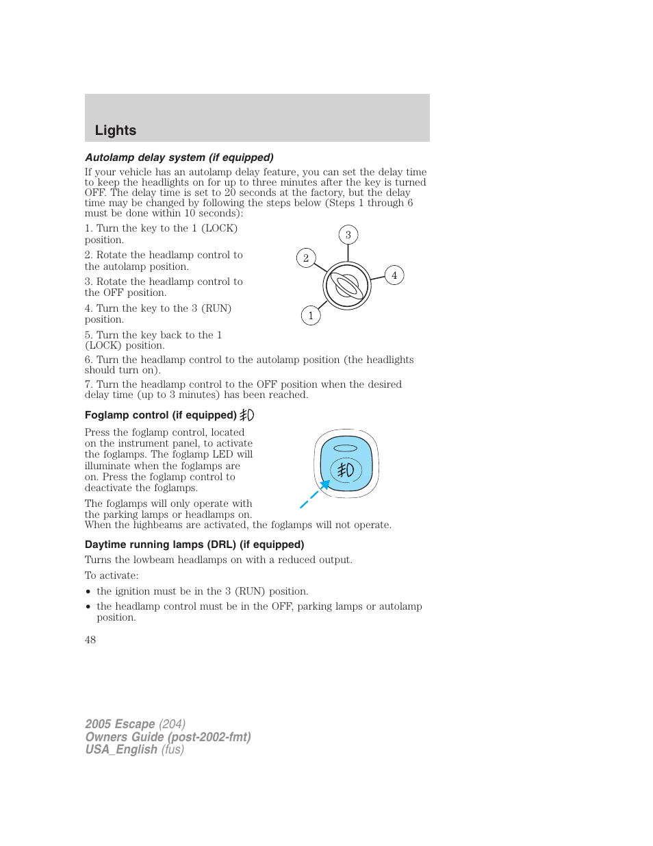Autolamp delay system (if equipped), Foglamp control (if equipped), Daytime running lamps (drl) (if equipped) | Lights | FORD 2005 Escape v.4 User Manual | Page 48 / 296