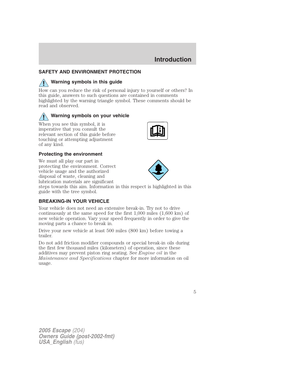 Safety and environment protection, Warning symbols in this guide, Warning symbols on your vehicle | Protecting the environment, Breaking-in your vehicle, Introduction | FORD 2005 Escape v.4 User Manual | Page 5 / 296