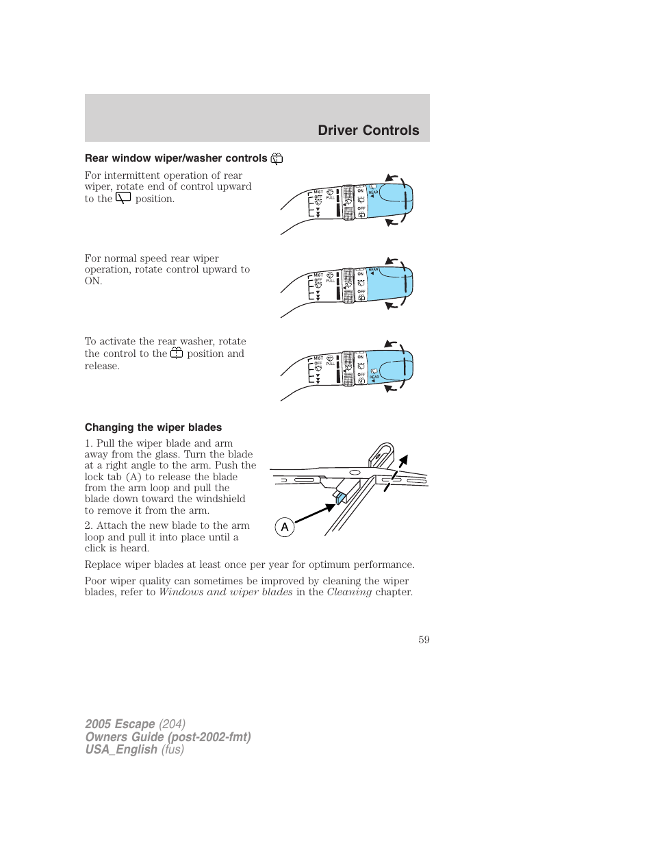 Rear window wiper/washer controls, Changing the wiper blades, Driver controls | FORD 2005 Escape v.4 User Manual | Page 59 / 296