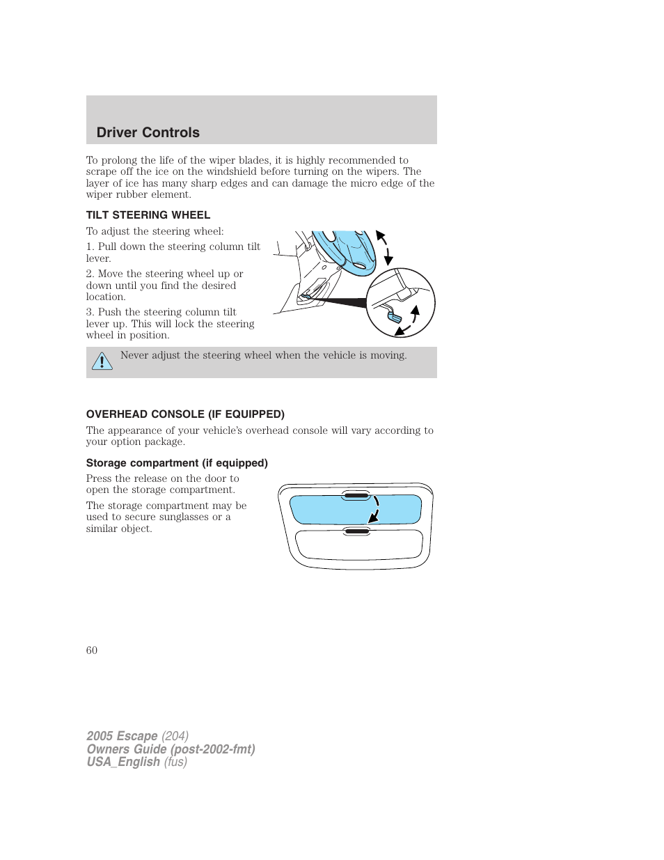 Tilt steering wheel, Overhead console (if equipped), Storage compartment (if equipped) | Steering wheel adjustment, Driver controls | FORD 2005 Escape v.4 User Manual | Page 60 / 296