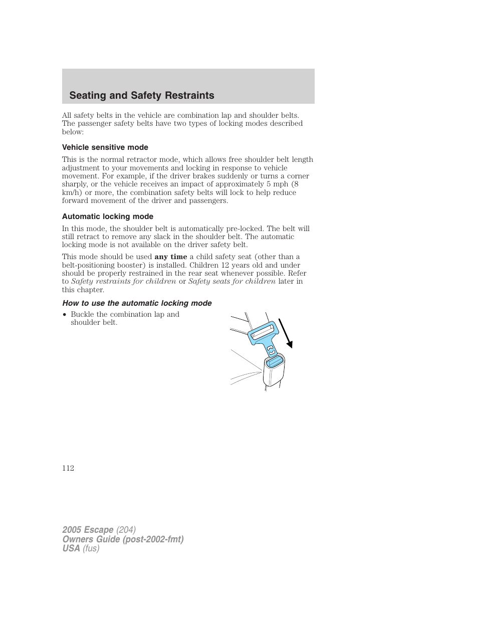Vehicle sensitive mode, Automatic locking mode, How to use the automatic locking mode | Seating and safety restraints | FORD 2005 Escape v.5 User Manual | Page 112 / 296