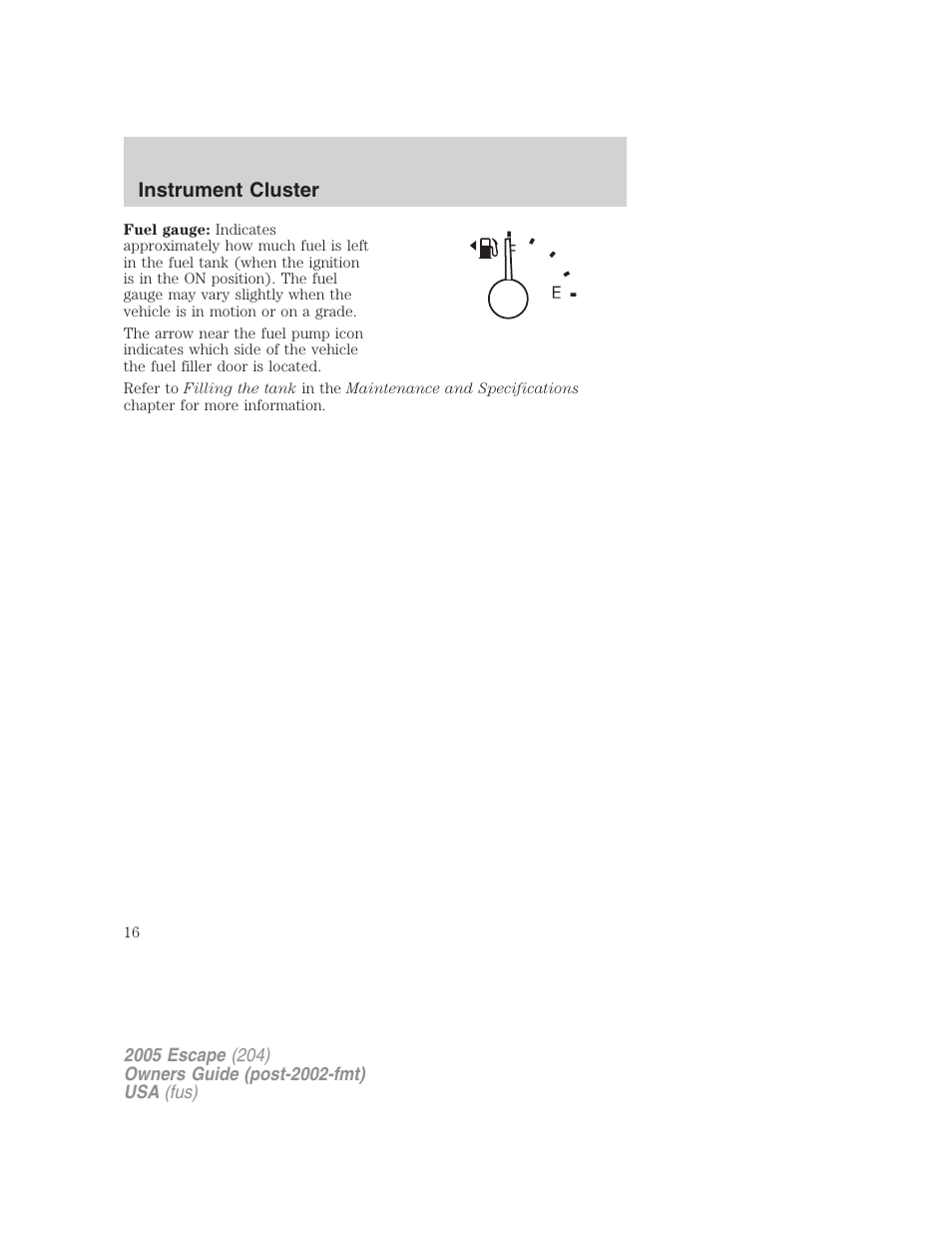 Instrument cluster | FORD 2005 Escape v.5 User Manual | Page 16 / 296