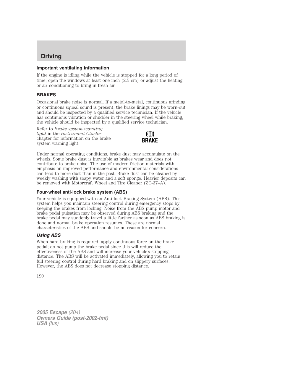 Important ventilating information, Brakes, Four-wheel anti-lock brake system (abs) | Using abs, Driving | FORD 2005 Escape v.5 User Manual | Page 190 / 296