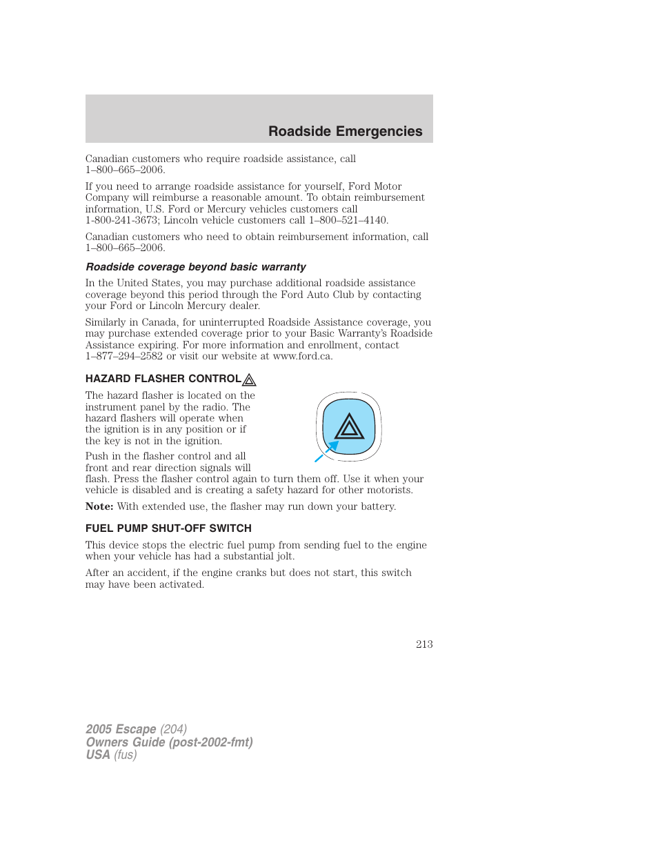 Roadside coverage beyond basic warranty, Hazard flasher control, Fuel pump shut-off switch | Hazard flasher switch, Roadside emergencies | FORD 2005 Escape v.5 User Manual | Page 213 / 296