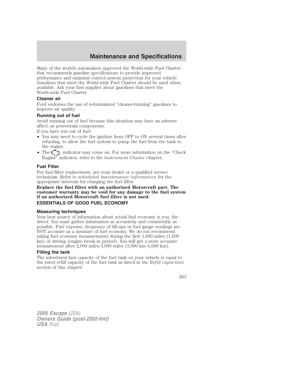 Cleaner air, Running out of fuel, Fuel filter | Essentials of good fuel economy, Measuring techniques, Filling the tank, Maintenance and specifications | FORD 2005 Escape v.5 User Manual | Page 263 / 296