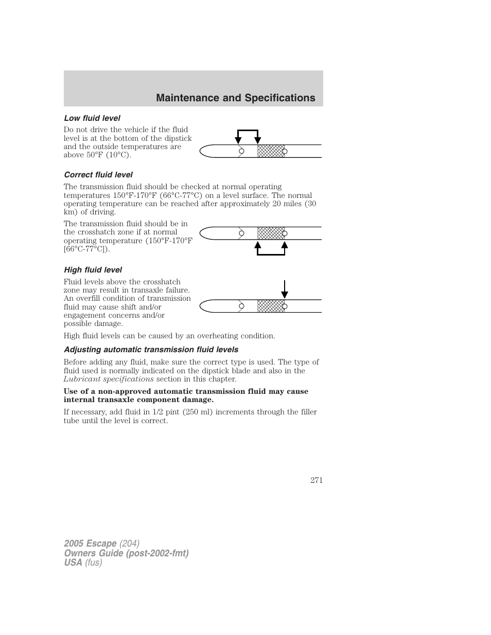 Low fluid level, Correct fluid level, High fluid level | Adjusting automatic transmission fluid levels, Maintenance and specifications | FORD 2005 Escape v.5 User Manual | Page 271 / 296