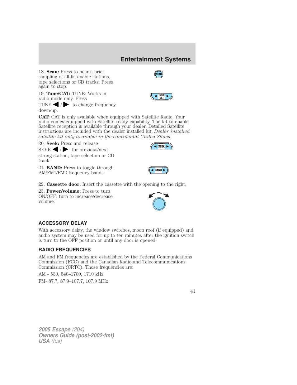 Accessory delay, Radio frequencies, Entertainment systems | FORD 2005 Escape v.5 User Manual | Page 41 / 296