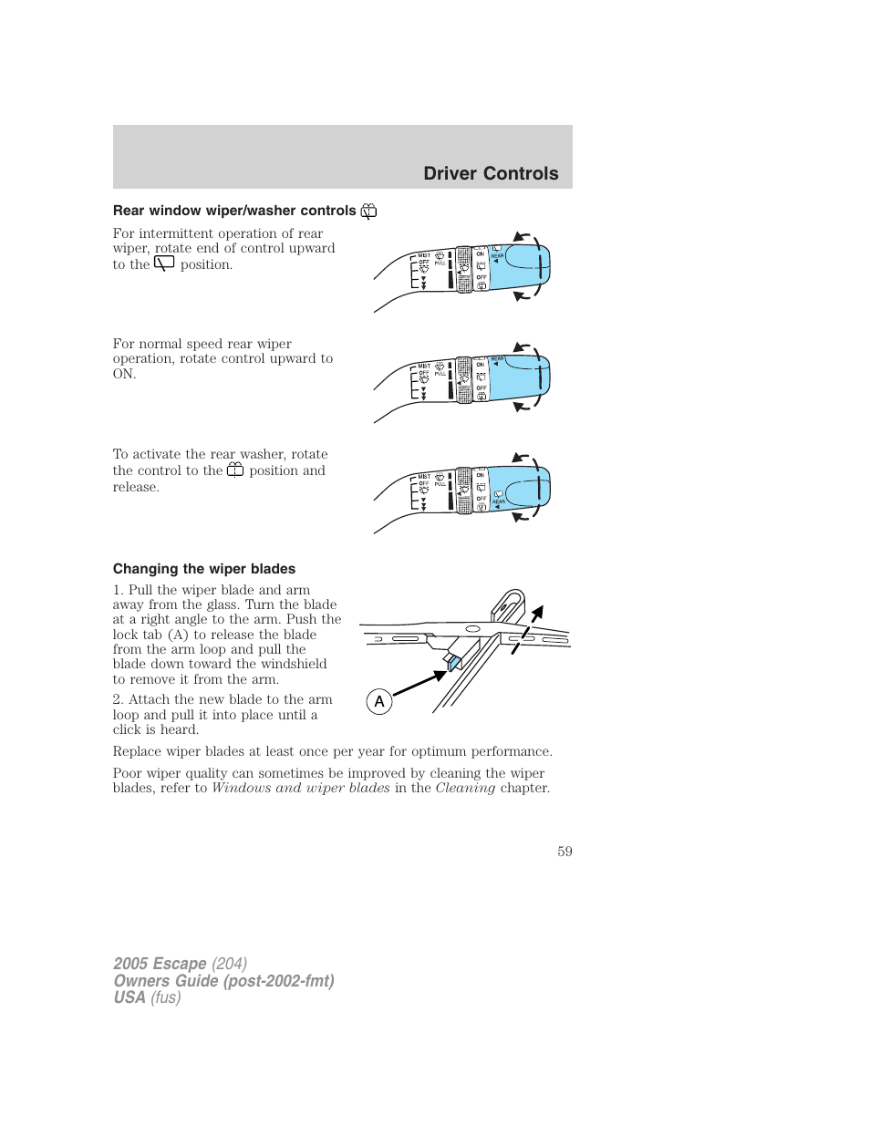 Rear window wiper/washer controls, Changing the wiper blades, Driver controls | FORD 2005 Escape v.5 User Manual | Page 59 / 296