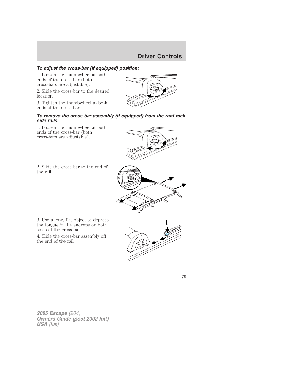 To adjust the cross-bar (if equipped) position, Driver controls | FORD 2005 Escape v.5 User Manual | Page 79 / 296