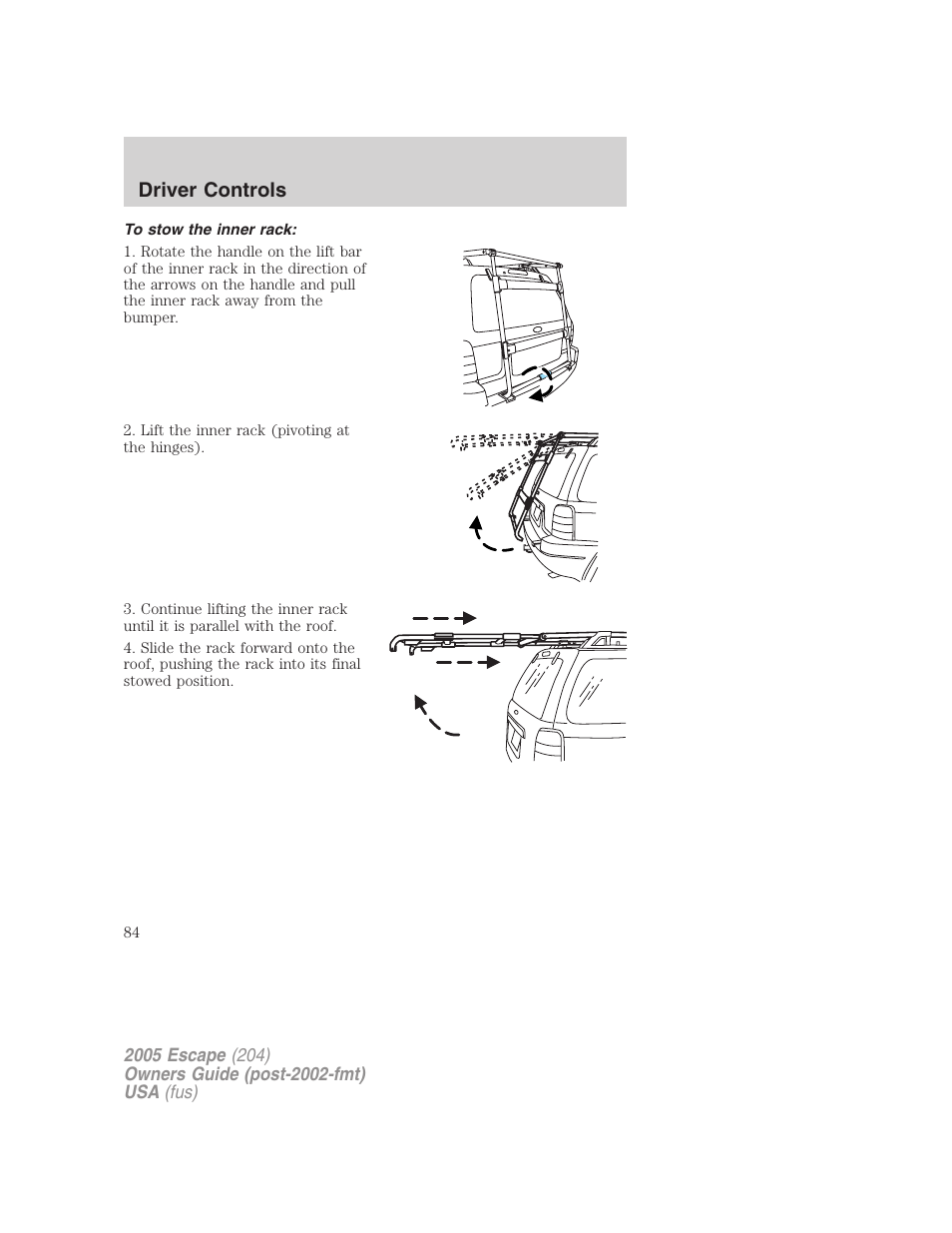 To stow the inner rack, Driver controls | FORD 2005 Escape v.5 User Manual | Page 84 / 296