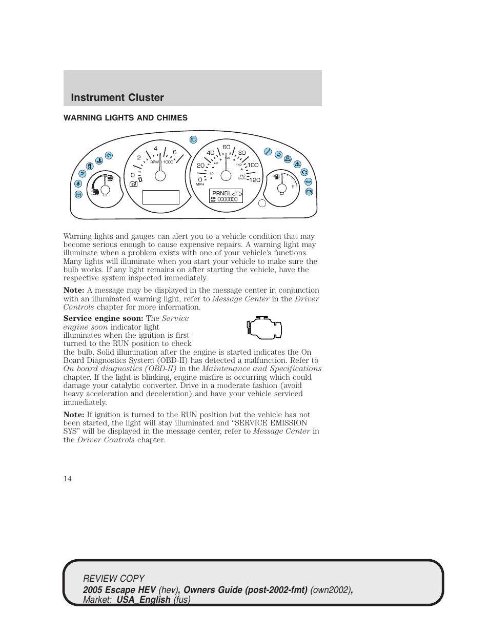 Instrument cluster | FORD 2005 Escape Hybrid v.1 User Manual | Page 14 / 328