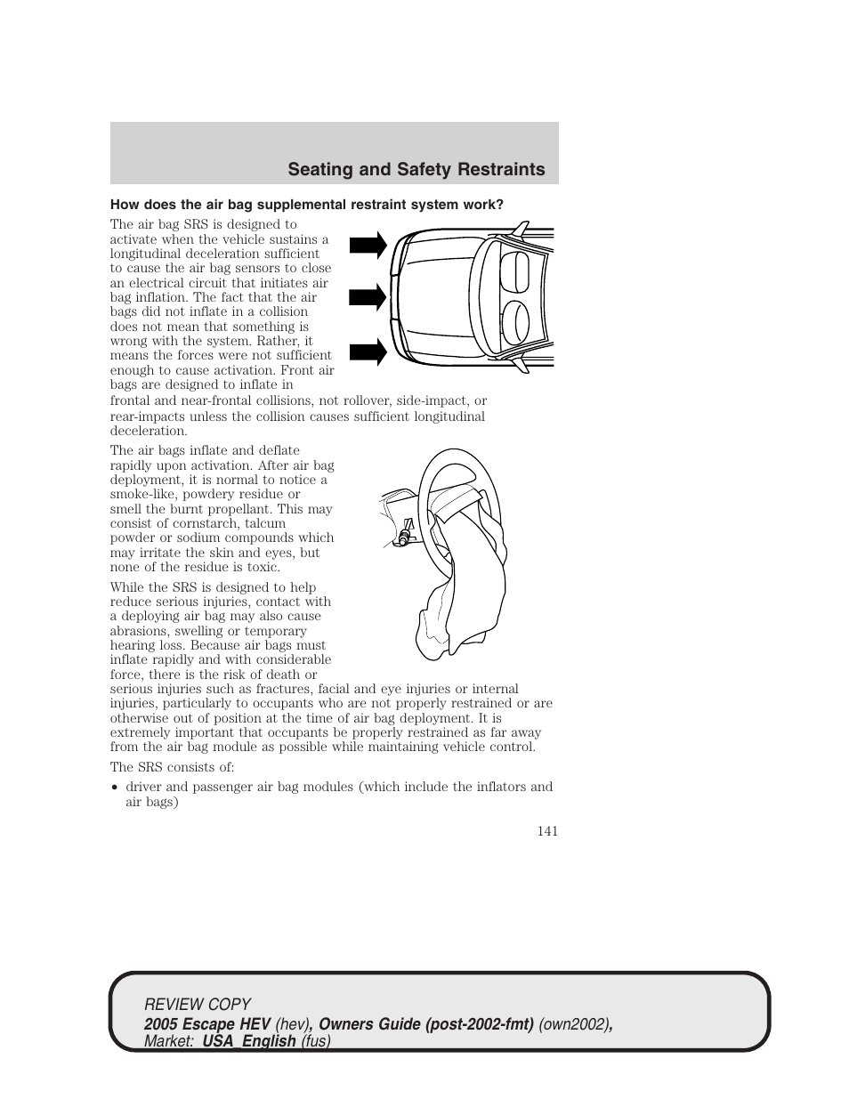 Seating and safety restraints | FORD 2005 Escape Hybrid v.1 User Manual | Page 141 / 328