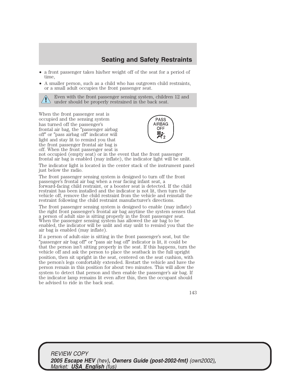 Seating and safety restraints | FORD 2005 Escape Hybrid v.1 User Manual | Page 143 / 328