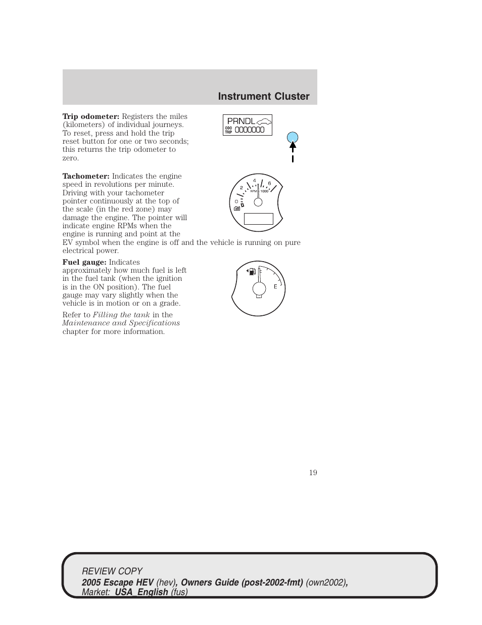 Instrument cluster | FORD 2005 Escape Hybrid v.1 User Manual | Page 19 / 328