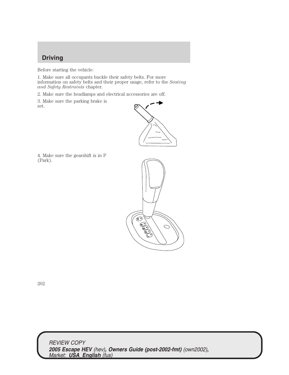 Driving | FORD 2005 Escape Hybrid v.1 User Manual | Page 202 / 328