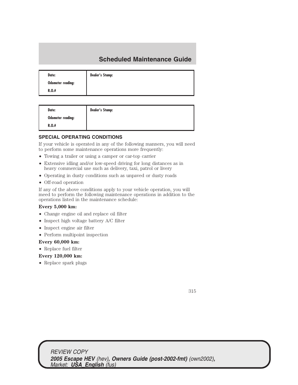 Scheduled maintenance guide | FORD 2005 Escape Hybrid v.1 User Manual | Page 315 / 328