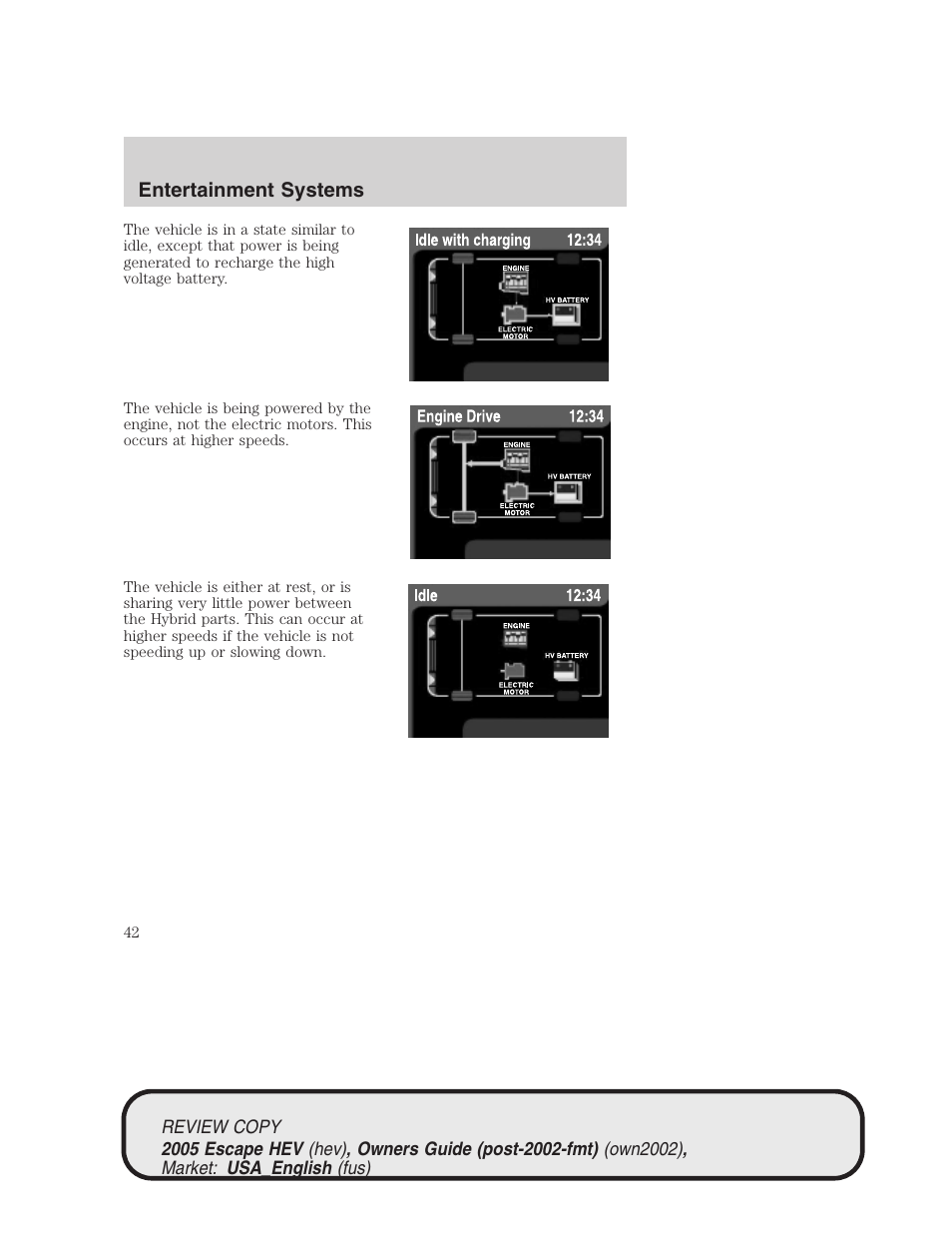 Entertainment systems | FORD 2005 Escape Hybrid v.1 User Manual | Page 42 / 328