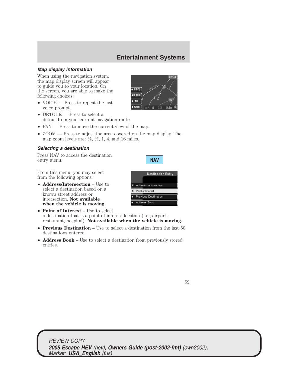 Entertainment systems | FORD 2005 Escape Hybrid v.1 User Manual | Page 59 / 328