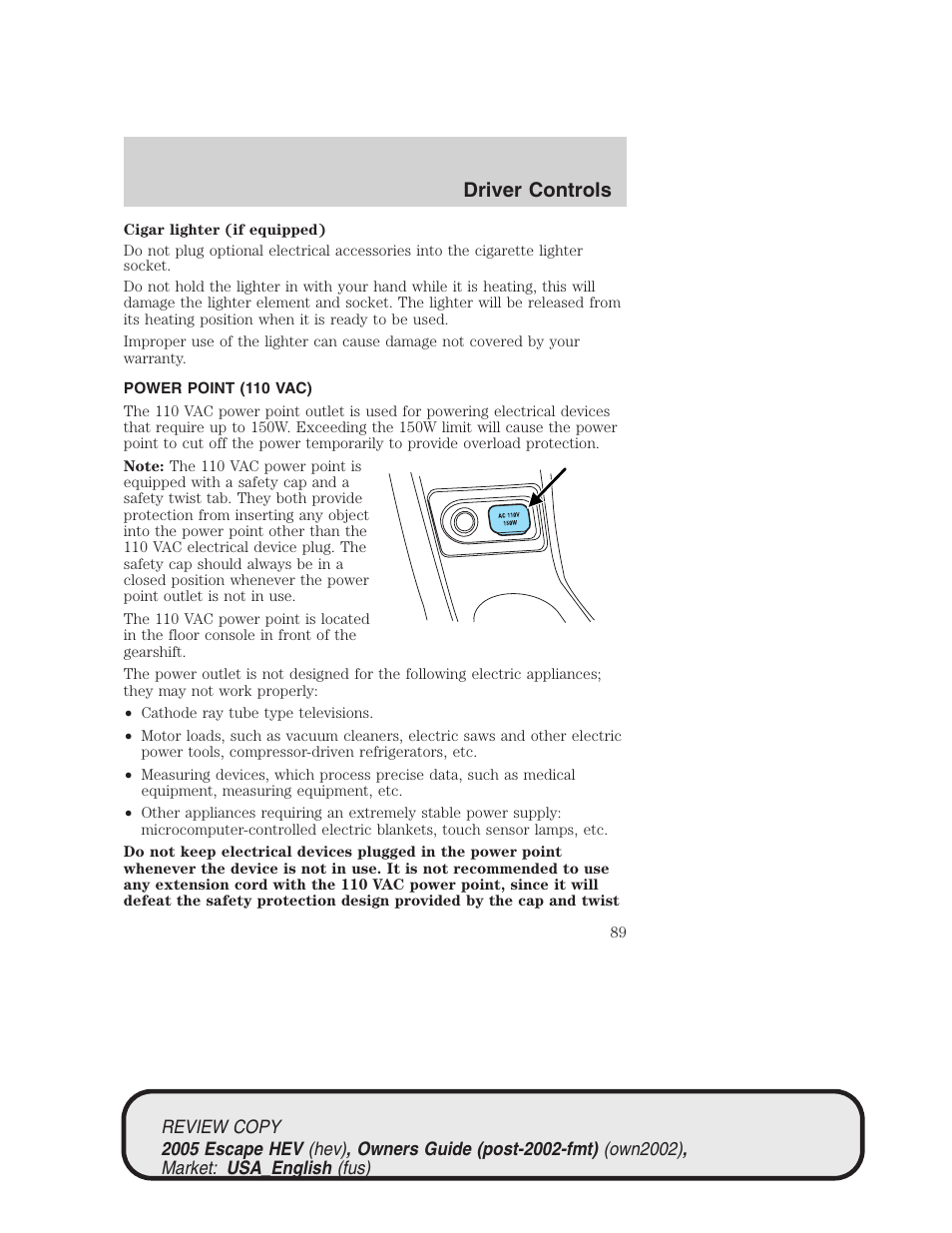 Driver controls | FORD 2005 Escape Hybrid v.1 User Manual | Page 89 / 328