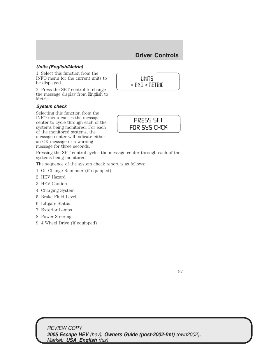 Driver controls | FORD 2005 Escape Hybrid v.1 User Manual | Page 97 / 328