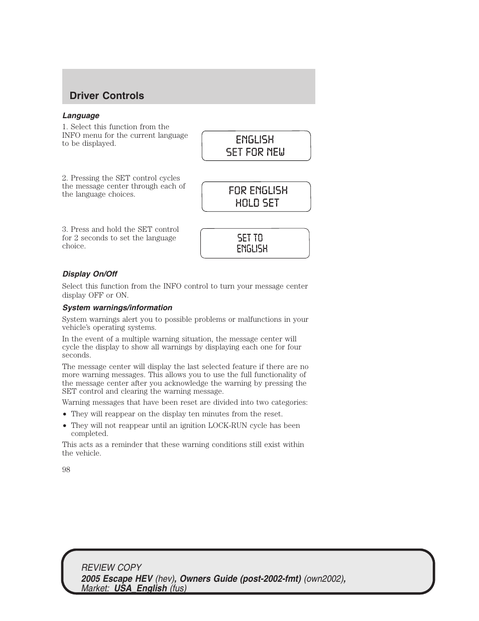 Driver controls | FORD 2005 Escape Hybrid v.1 User Manual | Page 98 / 328