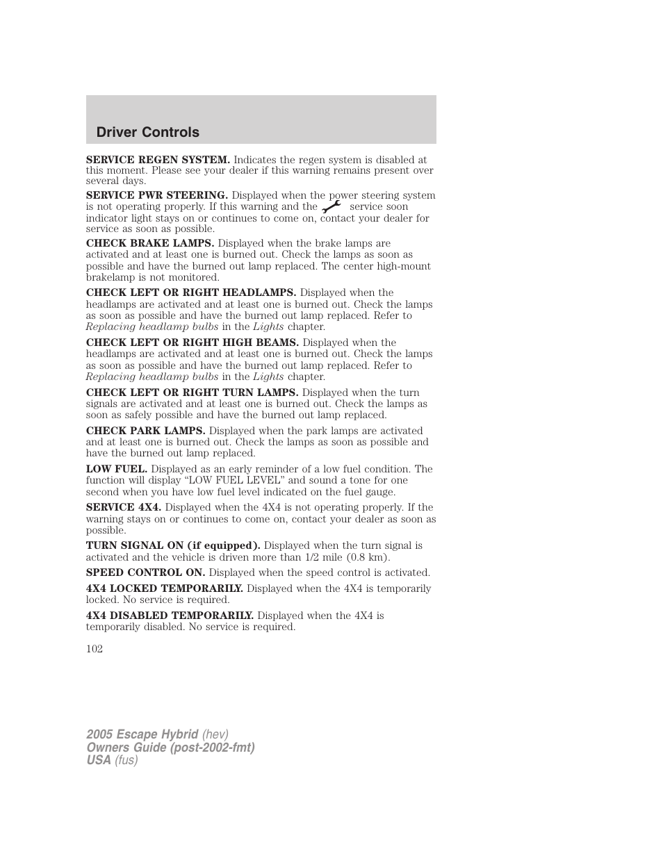 Driver controls | FORD 2005 Escape Hybrid v.2 User Manual | Page 102 / 328