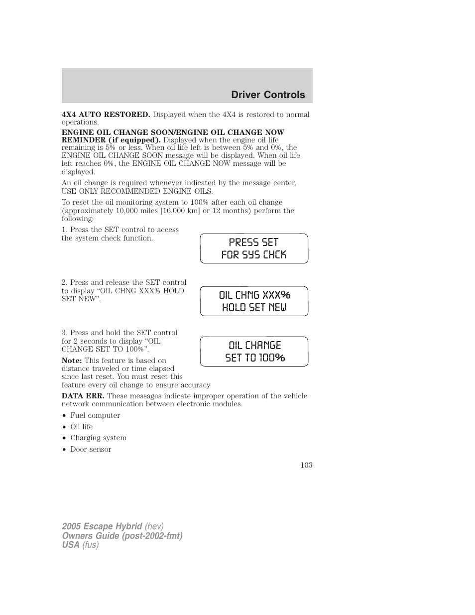 Driver controls | FORD 2005 Escape Hybrid v.2 User Manual | Page 103 / 328