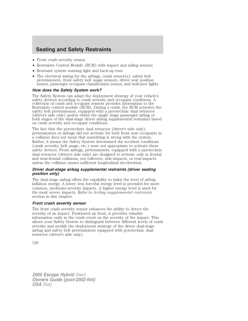 How does the safety system work, Front crash severity sensor, Seating and safety restraints | FORD 2005 Escape Hybrid v.2 User Manual | Page 126 / 328