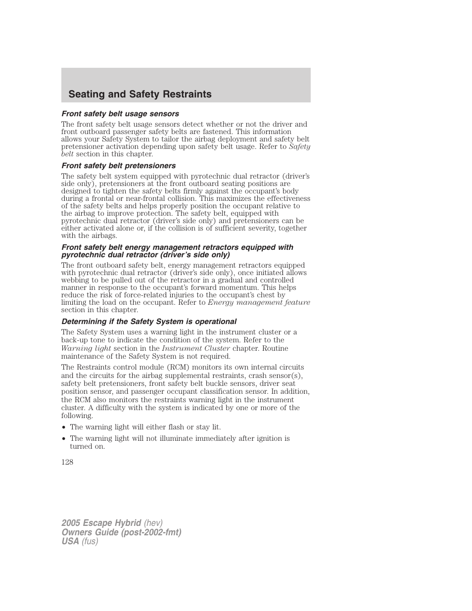 Front safety belt usage sensors, Front safety belt pretensioners, Determining if the safety system is operational | Seating and safety restraints | FORD 2005 Escape Hybrid v.2 User Manual | Page 128 / 328