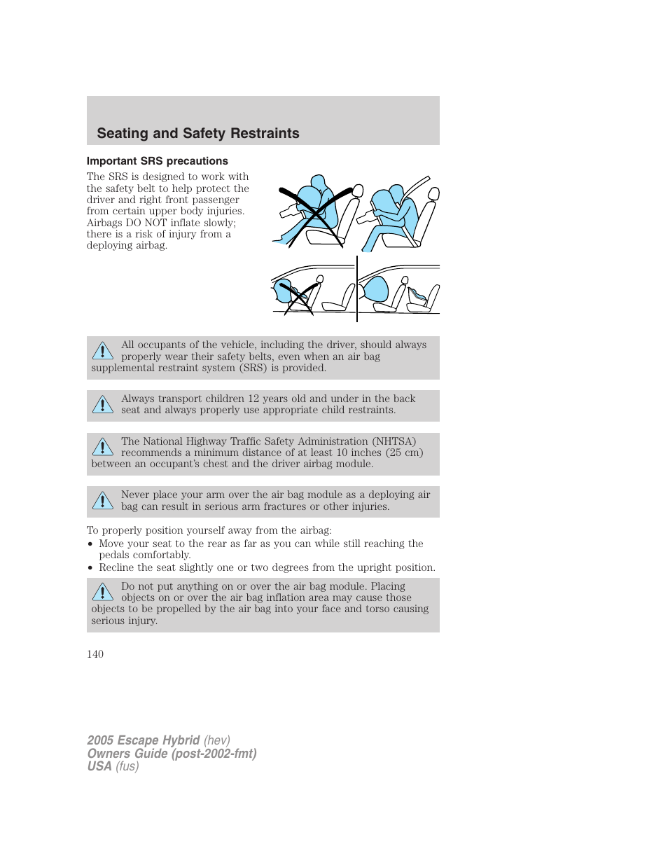 Important srs precautions, Seating and safety restraints | FORD 2005 Escape Hybrid v.2 User Manual | Page 140 / 328