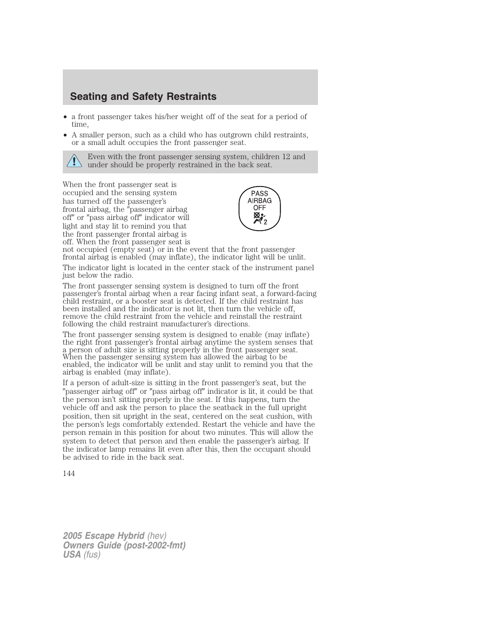 Seating and safety restraints | FORD 2005 Escape Hybrid v.2 User Manual | Page 144 / 328