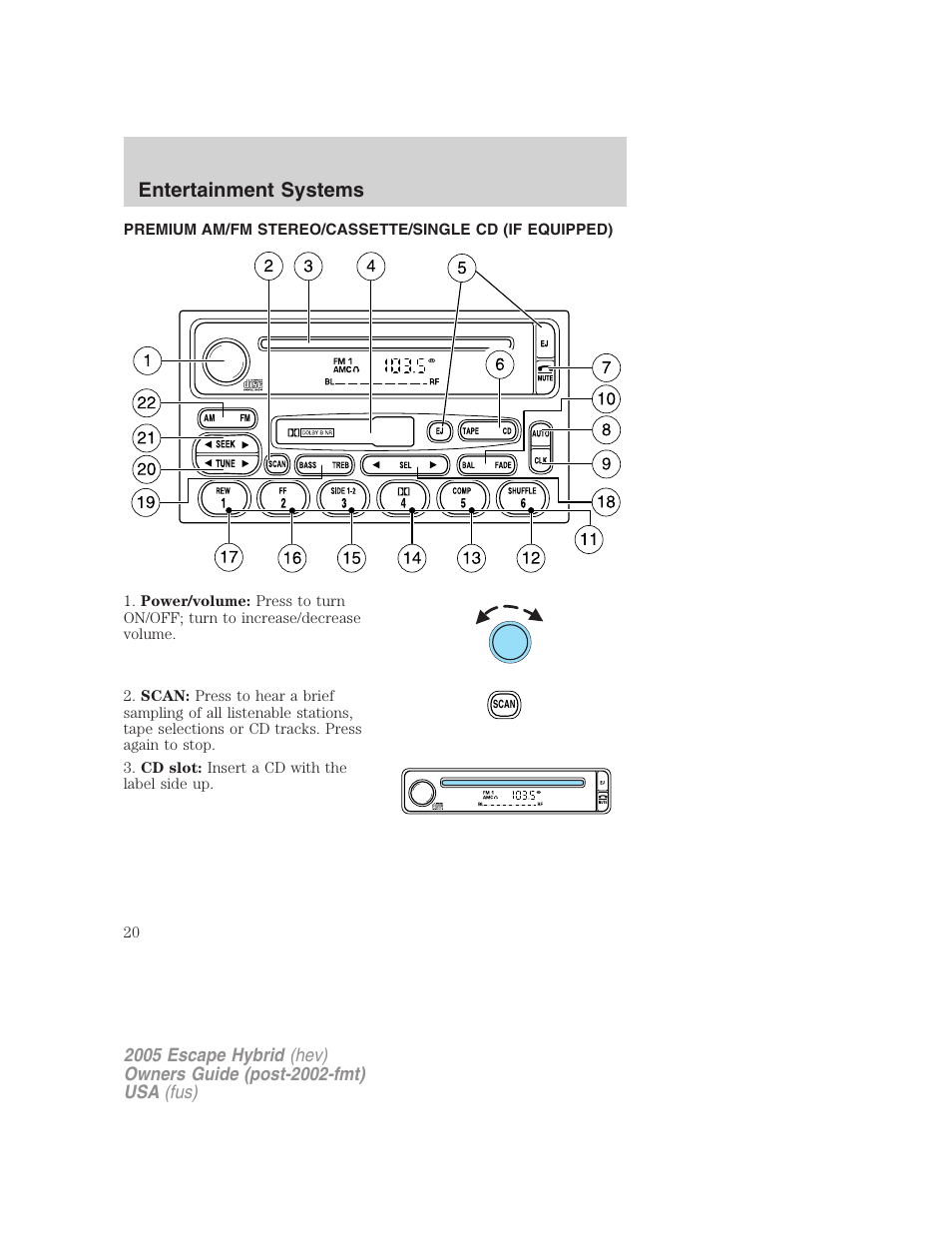 Entertainment systems, Am/fm stereo cassette with cd | FORD 2005 Escape Hybrid v.2 User Manual | Page 20 / 328