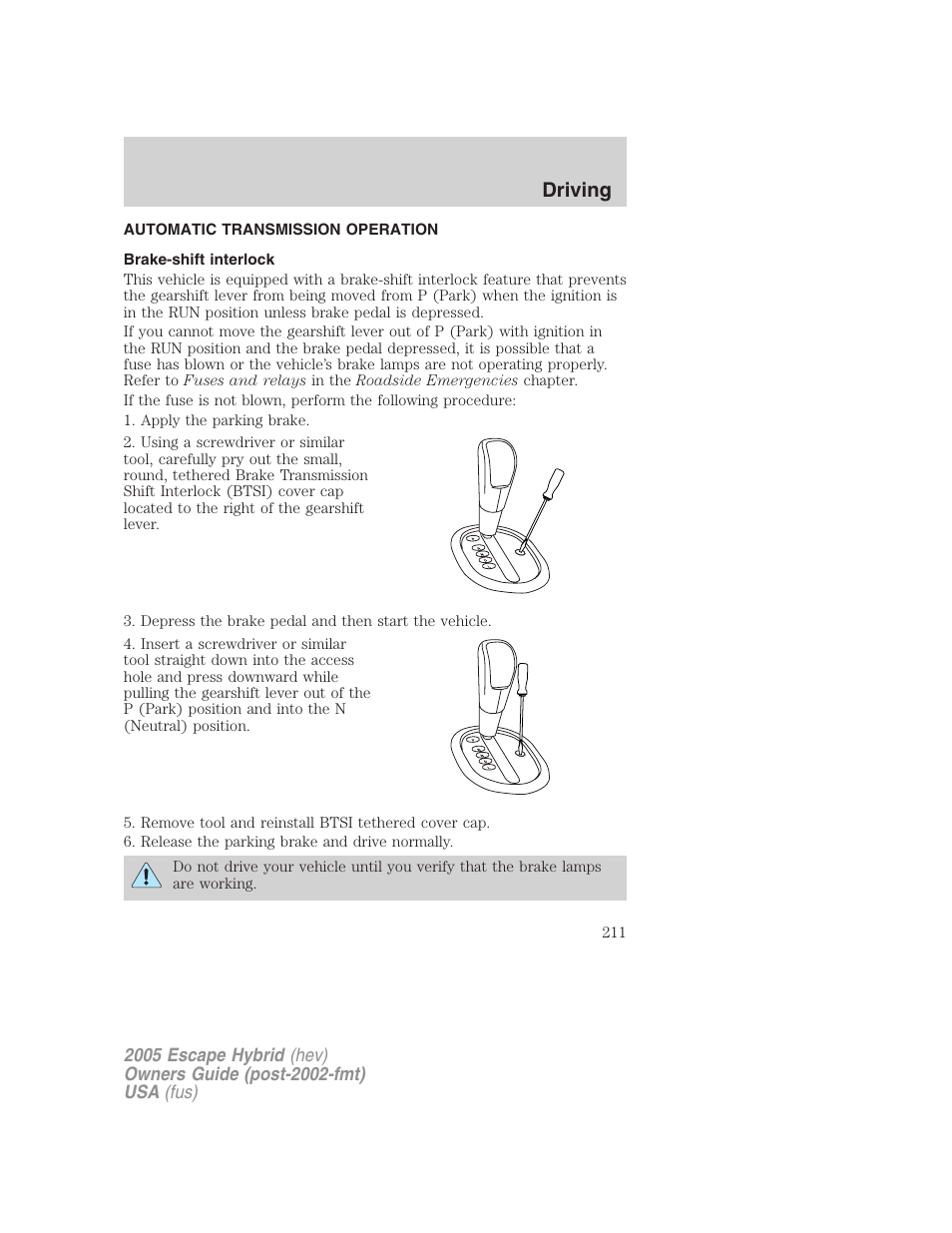 Automatic transmission operation, Brake-shift interlock, Transmission operation | Driving | FORD 2005 Escape Hybrid v.2 User Manual | Page 211 / 328