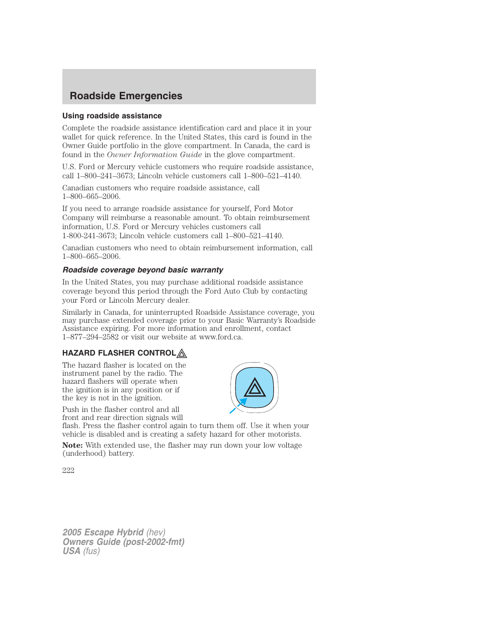 Using roadside assistance, Roadside coverage beyond basic warranty, Hazard flasher control | Hazard flasher switch, Roadside emergencies | FORD 2005 Escape Hybrid v.2 User Manual | Page 222 / 328