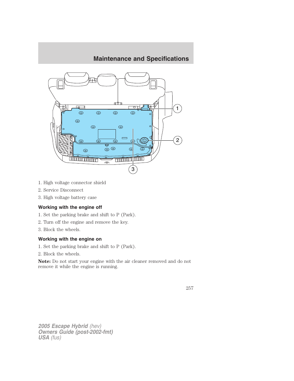 Working with the engine off, Working with the engine on, Maintenance and specifications | FORD 2005 Escape Hybrid v.2 User Manual | Page 257 / 328