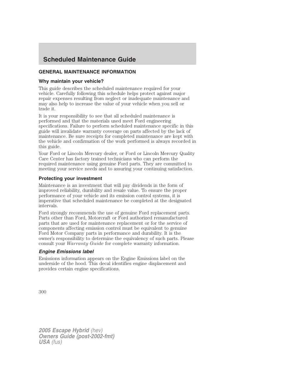 Scheduled maintenance guide, General maintenance information, Why maintain your vehicle | Protecting your investment, Engine emissions label | FORD 2005 Escape Hybrid v.2 User Manual | Page 300 / 328