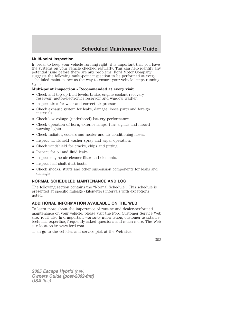 Multi-point inspection, Normal scheduled maintenance and log, Additional information available on the web | Scheduled maintenance guide | FORD 2005 Escape Hybrid v.2 User Manual | Page 303 / 328