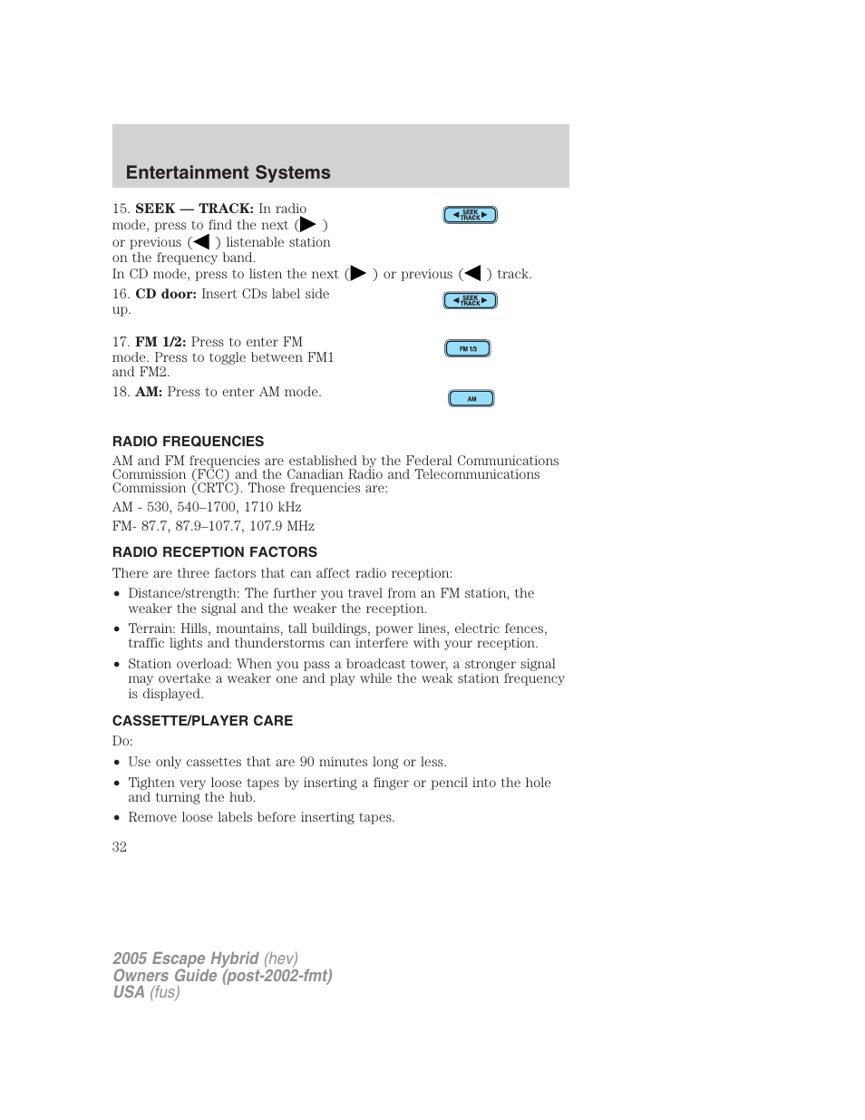 Radio frequencies, Radio reception factors, Cassette/player care | Entertainment systems | FORD 2005 Escape Hybrid v.2 User Manual | Page 32 / 328