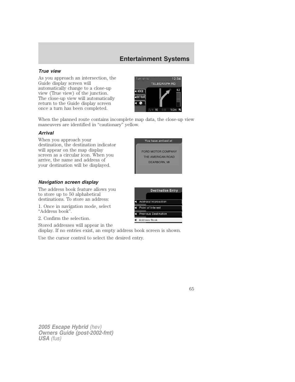 True view, Arrival, Navigation screen display | Entertainment systems | FORD 2005 Escape Hybrid v.2 User Manual | Page 65 / 328