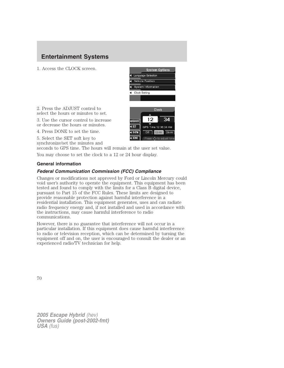 General information, Federal communication commission (fcc) compliance, Entertainment systems | FORD 2005 Escape Hybrid v.2 User Manual | Page 70 / 328