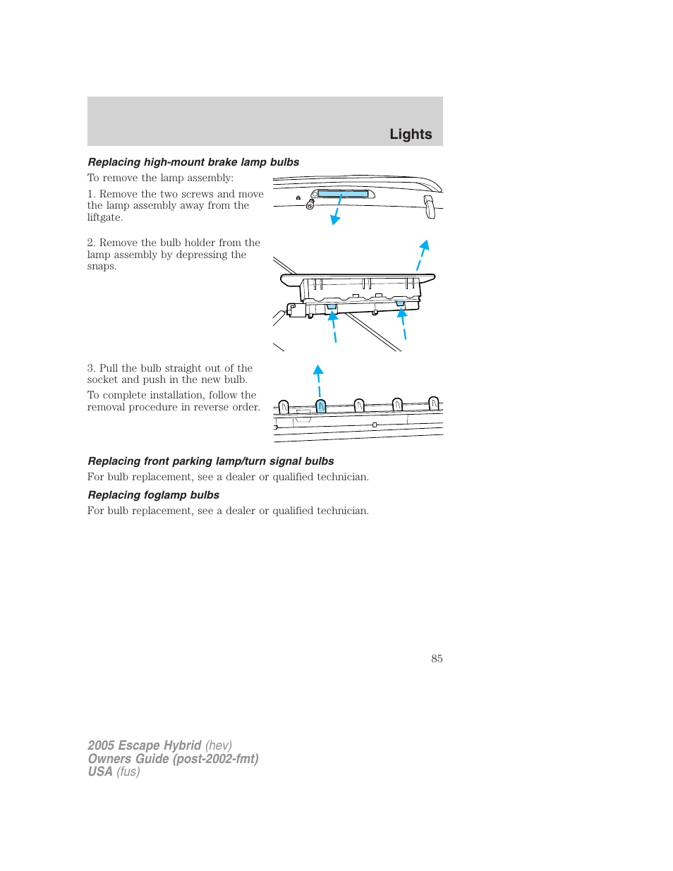 Replacing high-mount brake lamp bulbs, Replacing front parking lamp/turn signal bulbs, Replacing foglamp bulbs | Lights | FORD 2005 Escape Hybrid v.2 User Manual | Page 85 / 328