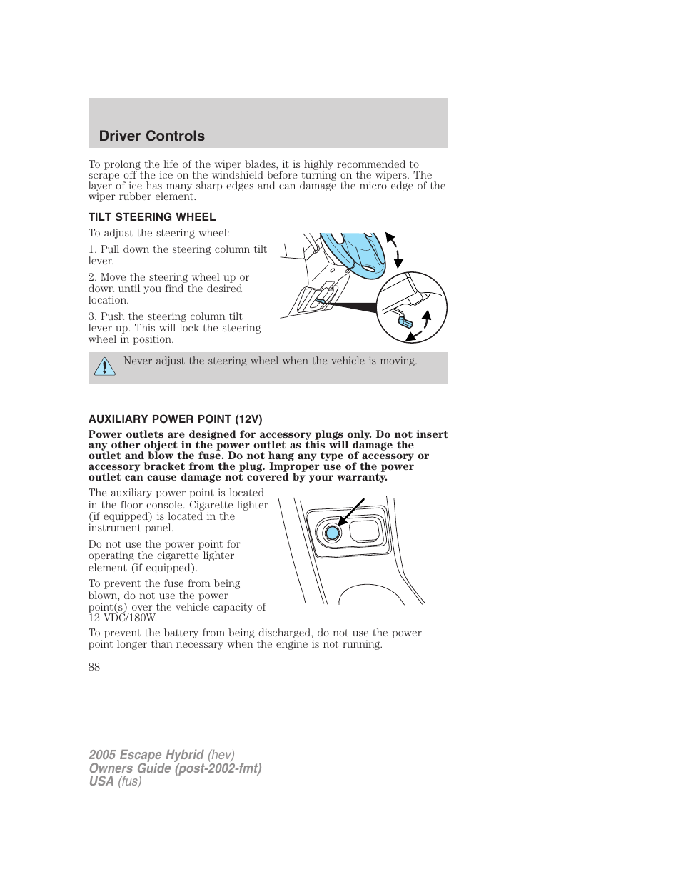 Tilt steering wheel, Auxiliary power point (12v), Steering wheel adjustment | Driver controls | FORD 2005 Escape Hybrid v.2 User Manual | Page 88 / 328