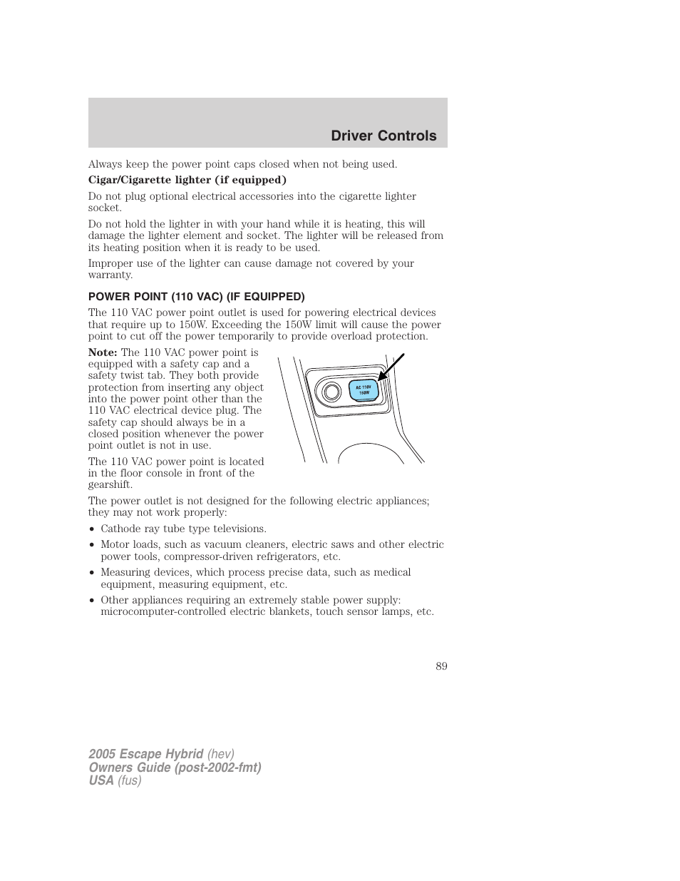 Power point (110 vac) (if equipped), Driver controls | FORD 2005 Escape Hybrid v.2 User Manual | Page 89 / 328